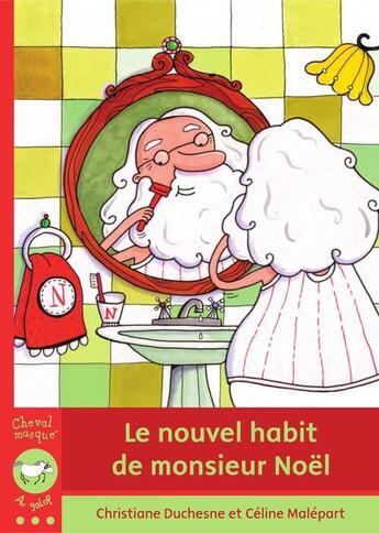 Couverture du livre « Le nouvel habit de monsieur Noël » de Celine Malepart et Christiane Duchesne aux éditions Bayard Canada