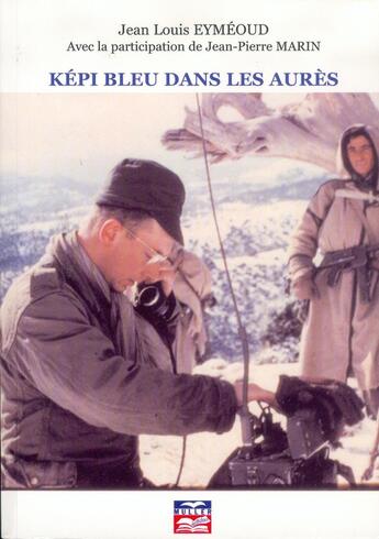 Couverture du livre « Képi bleu dans les aurès » de Jean Louis Eymeoud aux éditions Muller