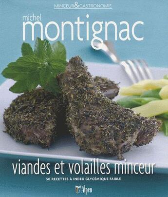 Couverture du livre « Viandes et volailles minceur » de Michel Montignac aux éditions Alpen