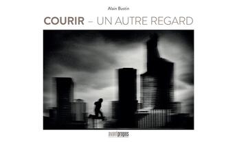 Couverture du livre « Courir ; un autre regard » de Alain Bustin aux éditions Avant-propos