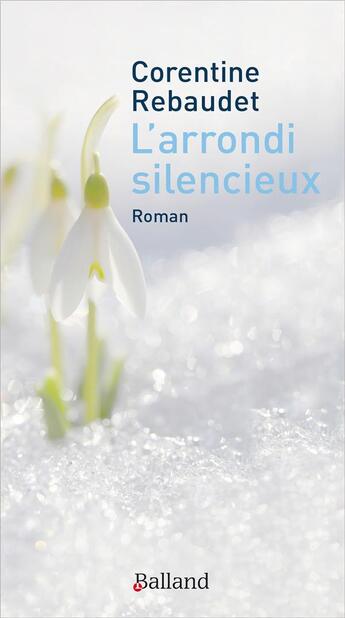 Couverture du livre « L'arrondi silencieux » de Corentine Rebaudet aux éditions Balland