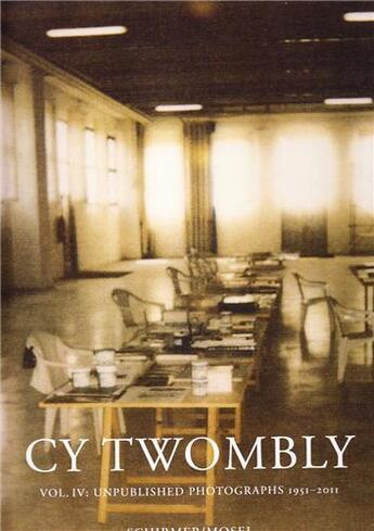 Couverture du livre « Cy twombly unpublished photographs 4 1951-2011 /anglais/allemand » de Cy Twombly aux éditions Schirmer Mosel