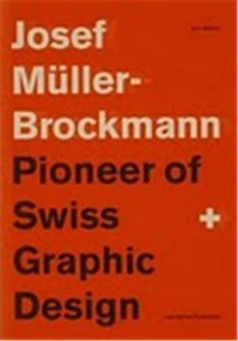 Couverture du livre « Josef muller-brockmann pioneer of swiss graphic design » de Lars Muller aux éditions Lars Muller