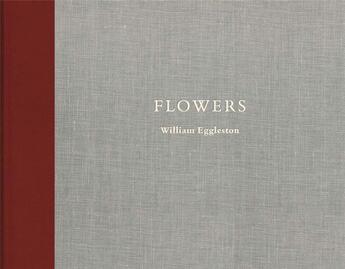 Couverture du livre « William eggleston flowers » de Chubb aux éditions Steidl