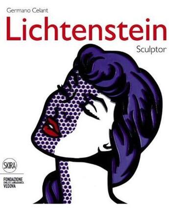 Couverture du livre « Roy Lichtenstein : sculptor » de Germano Celant aux éditions Skira