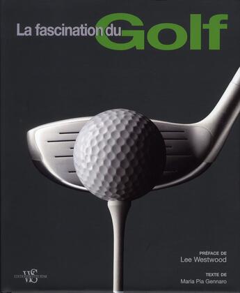 Couverture du livre « La fascination du golf » de Gennaro/Westwood aux éditions White Star