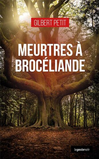 Couverture du livre « Meurtres à Brocéliande » de Gilbert Petit aux éditions Geste