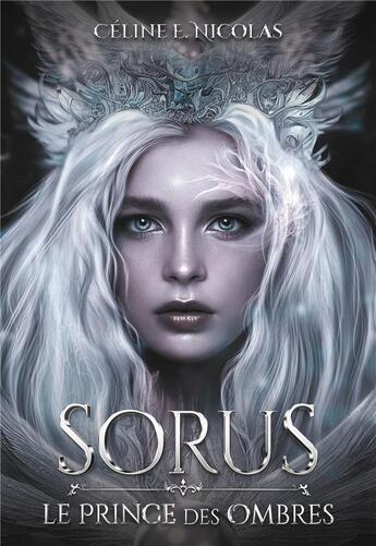 Couverture du livre « Sorus : le prince des ombres » de Celine E. Nicolas aux éditions Bookelis