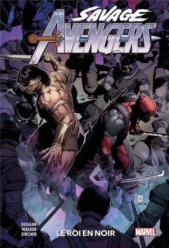 Couverture du livre « Savage Avengers t.4 : le roi en noir » de Duggan/Walker aux éditions Panini