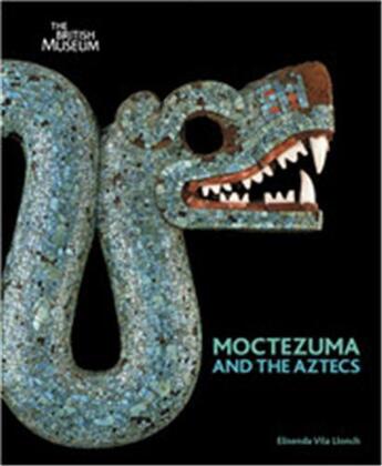 Couverture du livre « Moctezuma and the aztecs » de Vila Llonch Elisenda aux éditions British Museum