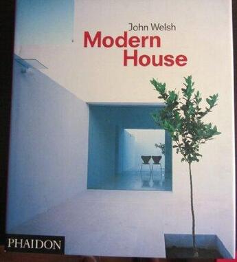 Couverture du livre « The modern house » de Welsh J aux éditions Phaidon Press