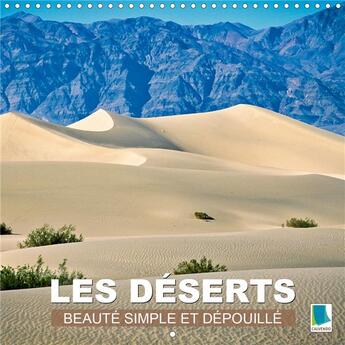 Couverture du livre « Les deserts beaute simple et depouillee calendrier mural 2020 300 300 mm square - sable chaud etendu » de Calvendo K.A. aux éditions Calvendo