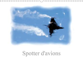 Couverture du livre « Spotter d avions calendrier mural 2020 din a3 horizontal - spotter avionnique calendrier (édition 2020) » de Guigueno Patric aux éditions Calvendo