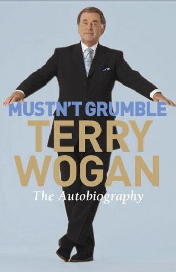 Couverture du livre « Mustn'T Grumble » de Wogan Terry aux éditions Orion Digital