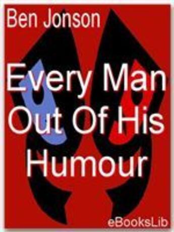 Couverture du livre « Every Man Out Of His Humour » de Ben Jonson aux éditions Ebookslib