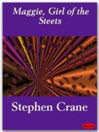 Couverture du livre « Maggie, Girl of the Streets » de Stephen Crane aux éditions Ebookslib