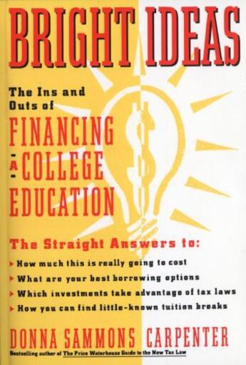 Couverture du livre « Bright Ideas: The Ins & Outs of Financing a College Education » de Carpenter Donna aux éditions Touchstone