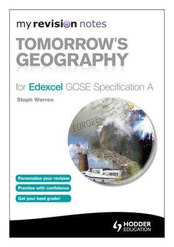 Couverture du livre « My Revision Notes: Tomorrow's Geography for Edexcel GCSE Specification » de Warren Steph aux éditions Hodder Education Digital