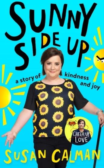 Couverture du livre « SUNNY SIDE UP - A STORY OF KINDNESS AND JOY » de Susan Calman aux éditions Two Roads