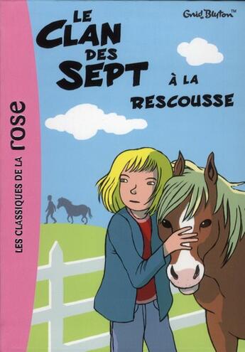 Couverture du livre « Le clan des sept à la rescousse » de Enid Blyton aux éditions Hachette Jeunesse