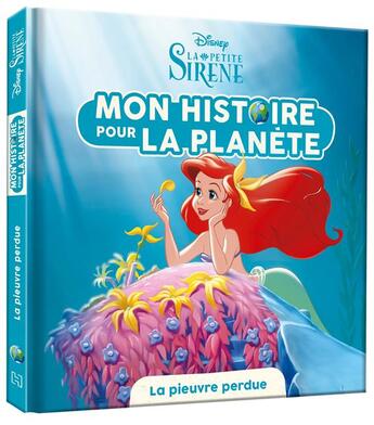 Couverture du livre « Mon histoire pour la planète : la Petite Sirène : la pieuvre perdue » de Disney aux éditions Disney Hachette