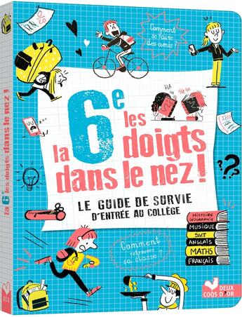 Couverture du livre « La 6e les doigts dans le nez ! le guide de survie d'entrée au collège » de Eric Mathivet et Oceane Meklemberg aux éditions Deux Coqs D'or