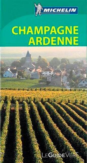 Couverture du livre « Le guide vert ; Champagne-Ardenne » de Collectif Michelin aux éditions Michelin