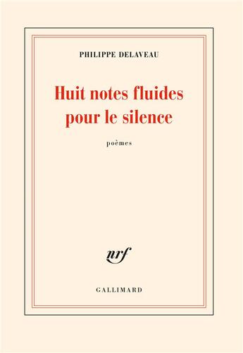 Couverture du livre « Huit notes fluides pour le silence » de Philippe Delaveau aux éditions Gallimard