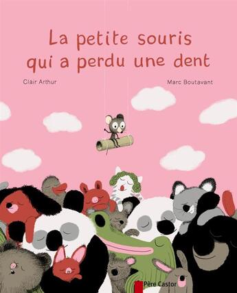 Couverture du livre « La petite souris qui a perdu une dent » de Arthur/Boutavant aux éditions Pere Castor