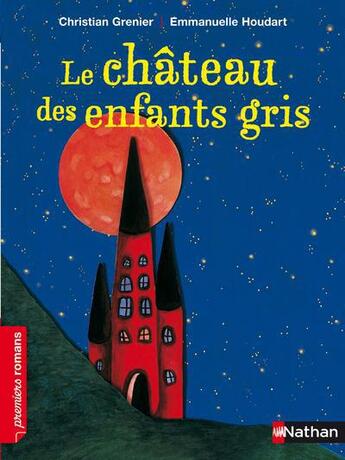 Couverture du livre « Le château des enfants gris » de Christian Grenier et Emmanuelle Houdart aux éditions Nathan