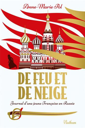 Couverture du livre « De feu et de neige ; journal d'une jeune Française en Russie » de Anne-Marie Pol aux éditions Nathan