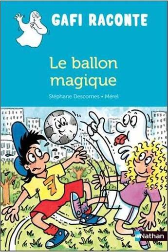 Couverture du livre « Le ballon magique » de Stephane Descornes et Merel aux éditions Nathan