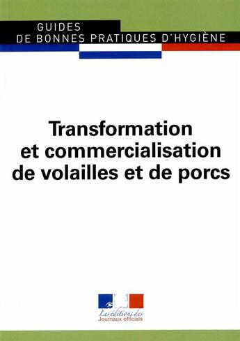 Couverture du livre « Transformation et commercialisation de volailles et de porcs - gbph 5932 » de Journaux Officiels aux éditions Documentation Francaise