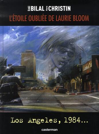 Couverture du livre « L' etoile oubliee de laurie bloom - los angeles, 1984 » de Christin/Bilal aux éditions Casterman