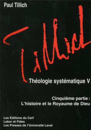 Couverture du livre « Théologie systématique Tome 5. ; l'histoire et le royaume de Dieu » de Paul Tillich aux éditions Cerf