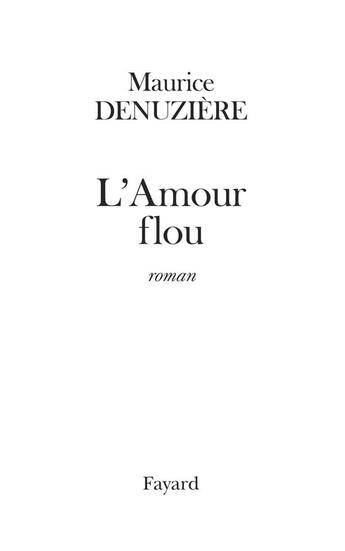 Couverture du livre « L'Amour flou (réédition) » de Maurice Denuziere aux éditions Fayard