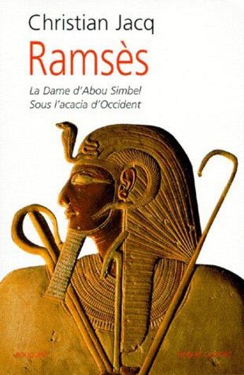 Couverture du livre « Ramses Tome 2 ; la dame d'Abou Simbel ; sous l'accacia d'occident » de Christian Jacq aux éditions Bouquins