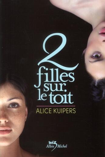 Couverture du livre « Deux filles sur le toit » de Alice Kuipers aux éditions Albin Michel