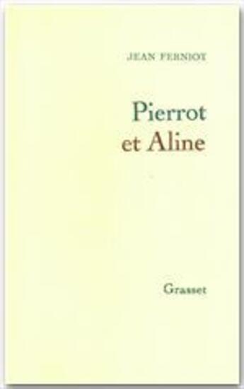 Couverture du livre « Pierrot et Aline » de Jean Ferniot aux éditions Grasset Et Fasquelle