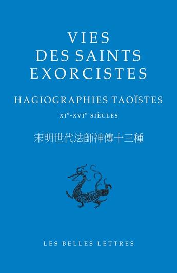 Couverture du livre « Vies des saints exorcistes : hagiographies taoistes, XIe-XVIe siècles » de Vincent Goossaert aux éditions Belles Lettres