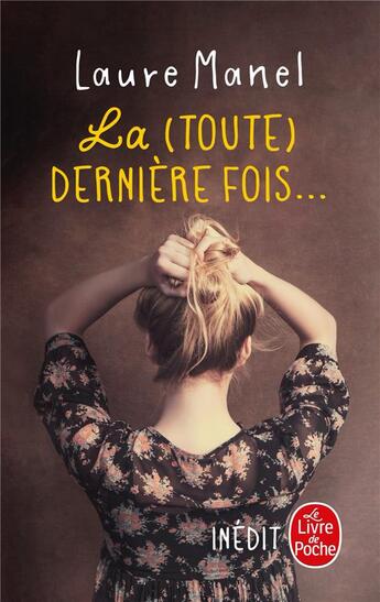 Couverture du livre « La (toute) dernière fois... » de Laure Manel aux éditions Le Livre De Poche