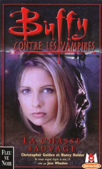 Couverture du livre « Buffy contre les vampires Tome 9 : la chasse sauvage » de Christopher Golden aux éditions Fleuve Editions