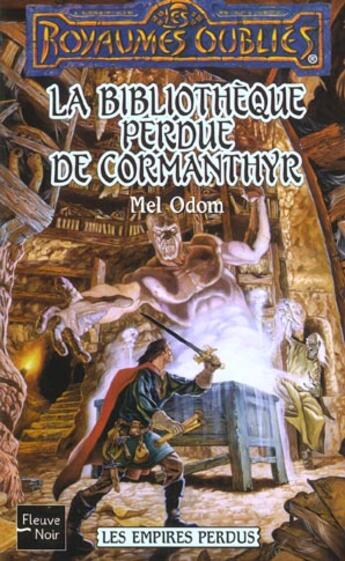 Couverture du livre « Les empires perdus ; la bibliothèque perdue de cormanthyr » de Odom Mel aux éditions Fleuve Editions