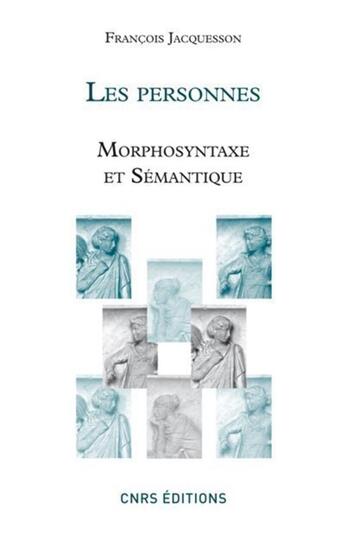 Couverture du livre « Les personnes ; morphosyntaxe et sémantique » de Francois Jacquesson aux éditions Cnrs