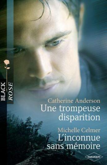 Couverture du livre « Une trompeuse disparition ; l'inconnue sans mémoire » de Michelle Celmer et Catherine Anderson aux éditions Harlequin