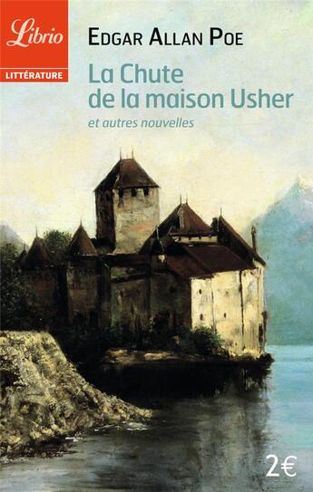 Couverture du livre « LA CHUTE DE LA MAISON USHER ET AUTRES NOUVELLES » de Edgar Allan Poe aux éditions J'ai Lu