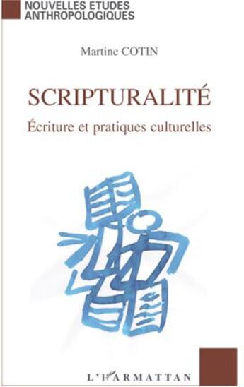 Couverture du livre « Scripturalité ; écriture et pratiques culturelles » de Martine Cotin aux éditions L'harmattan