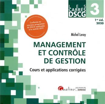 Couverture du livre « DSCG 3 ; management et contrôle de gestion ; cours et applications corrigées (édition 2020) » de Michel Leroy aux éditions Gualino