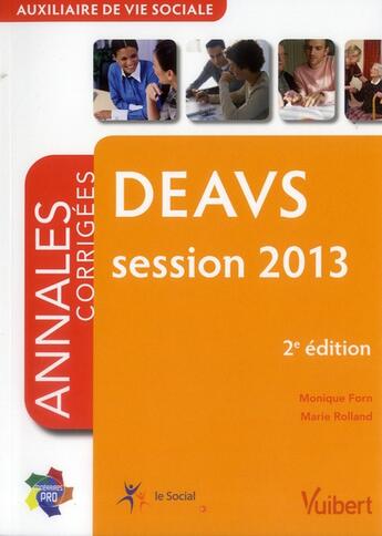 Couverture du livre « DEAVS ; annales corrigées (édition 2013) » de Marie Rolland et Monique Forn aux éditions Vuibert