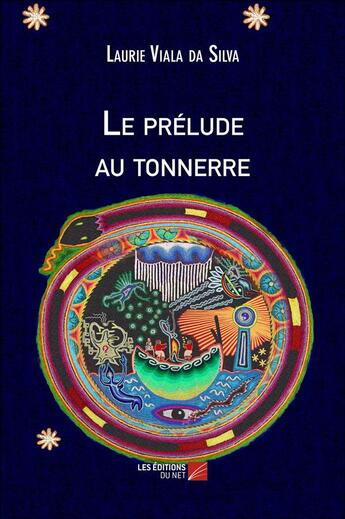 Couverture du livre « Le prélude au tonnerre » de Laurie Viala Da Silva aux éditions Editions Du Net